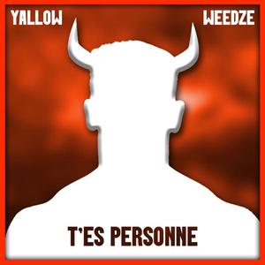 T'es personne (feat. Yallow)