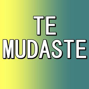 Te Mudaste