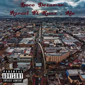 Loco Desamor (feat. Runz & Ale)