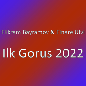 Ilk Gorus 2022