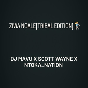 Ziwa Ngale(Tribal Edition)