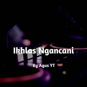 Ikhlas Ngancani