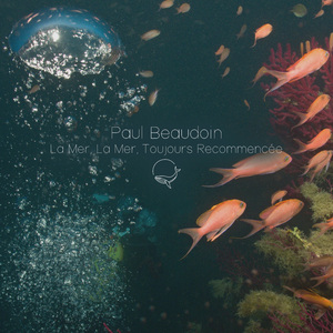 La Mer, La Mer, Toujours Recommencée