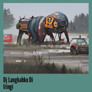 Dj Langkahku Di Iringi