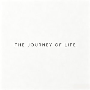 The Journey of Life