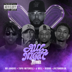 All Night - ( Tapa Mitchell , J Bell , Debon , Julyandrick ) (REMIX)