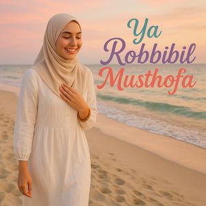 Ya Robbibil Musthofa