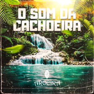 O Som Da Cachoeira