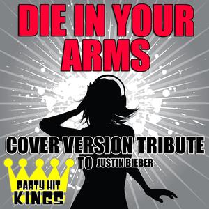 Die in Your Arms (Cover Version Tribute to Justin Bieber)