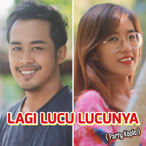 Lagi Lucu Lucunya (Party Koplo)