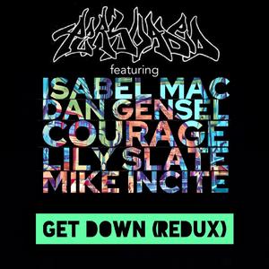 Get Down (feat. Isabel Mac, Dan Gensel, Courage, Lily Slate & Mike Incite) (Redux)