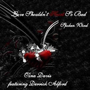 Love Shouldn't Hurt So Bad Spoken Word (feat. Derrick Alford of Dee's Entertainment)