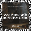 DJ NEKASADBOY - Assombração do Submundo