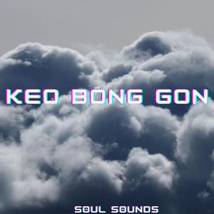 KEO BONG GON EDM TIK