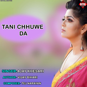 Tani Chhuwe Da