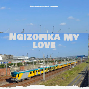 Ngizofika My love