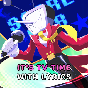It's TV Time! With Lyrics | Deltarune