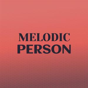 Melodic Person