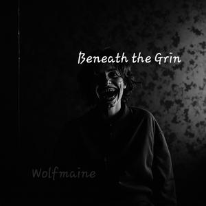Beneath the Grin