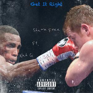 Get It Right (feat. Shawn Foxx)