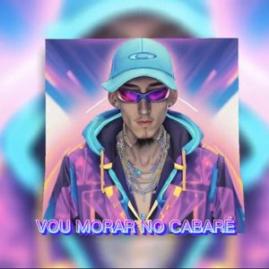 Vou Morar no Cabaré