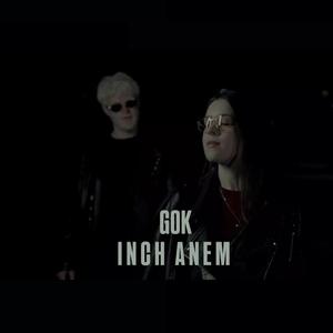 Gok INCH ANEM