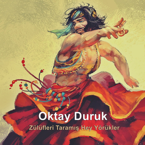 Zülüfleri Taramış Hey Yörükler