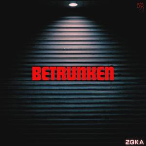 Betrunken (Zoka)