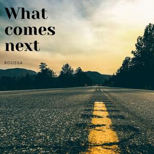 What Comes Next