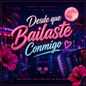 Desde que Bailaste conmigo