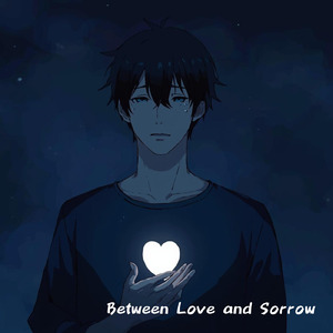 Between Love and Sorrow