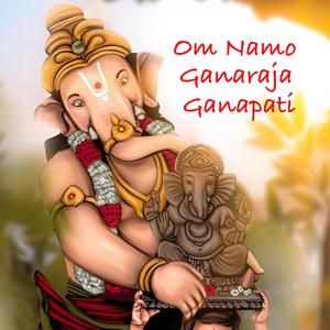 Om Namo Ganaraja Ganapati