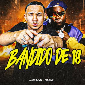 Bandido de 18 (feat. MC Saci)