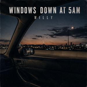 WINDOWS DOWN AT 5AM