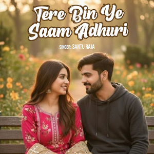 Tere Bin Ye Saam Adhuri