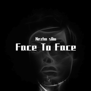 FACE TO FACE(Prod by 黑车司机）