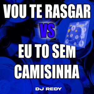 VOU TE RASGAR VS EU TO SEM CAMISINHA