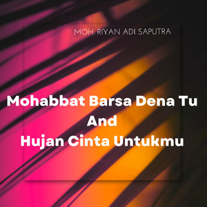 Mohabbat Barsa Dena Tu and Hujan Cinta Untukmu