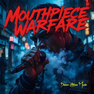 Mouthpiece Warfare