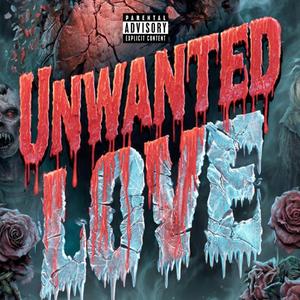 Unwanted Love (feat. Payyhomage)