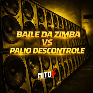 Baile Da Zimba VS Palio Descontrole