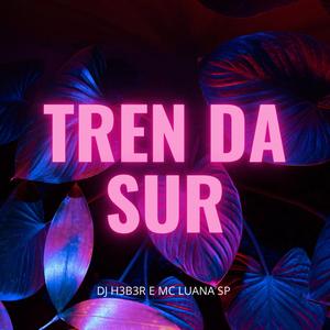Tren da Sur - Super Slowed