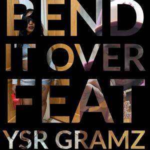 Bend It Over (feat. YSR Gramz)