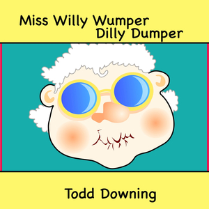 Miss Willy Wumper Dilly Dumper