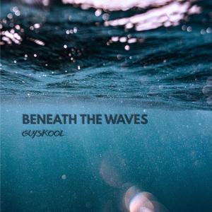 Beneath the Waves