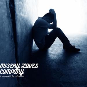Misery Loves Company By T-Mac