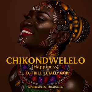 Chikondwelelo (feat. Etally QOD & 3rillmixxx Entertainment)