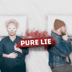 Pure Lie (Trust Me)