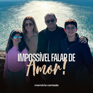 Impossível Falar de Amor