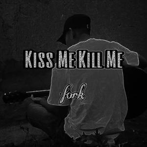 Kiss Me Kill Me